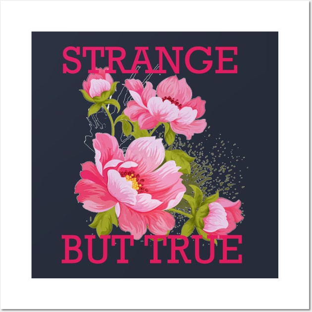 Strange But True Flowers Wall Art by LOVILOVI